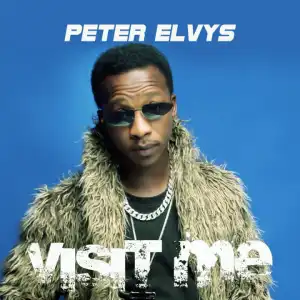 Peter Elvis - Visit Me